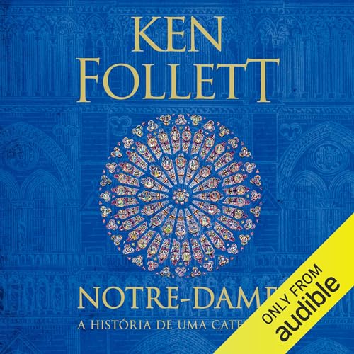Notre-Dame: A história de uma catedral [The History of a Cathedral]