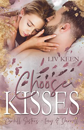 Choose Kisses: Carhill Sisters: Lucy & Darrell