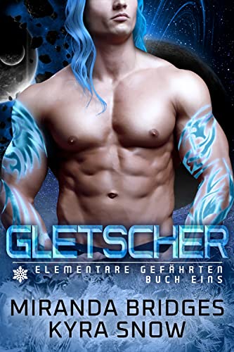 Gletscher (Elementare Gefährten 1)