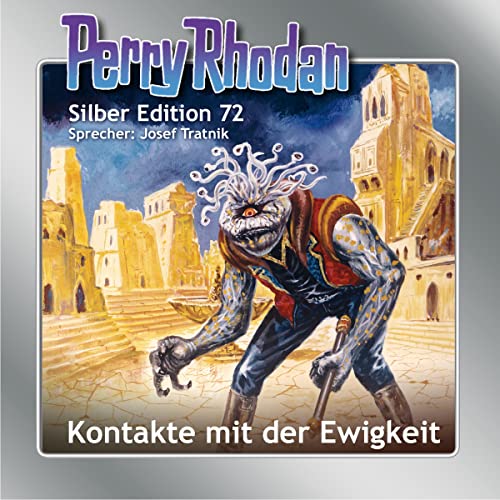 Kontakte mit der Ewigkeit: Perry Rhodan Silber Edition 72. Der 10. Zyklus. Das kosmische Schachspiel