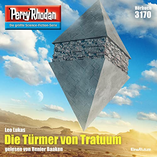 Die Türmer von Tratuum: Perry Rhodan 3170