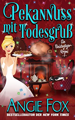 Pekannuss mit Todesgruß (Ein Geisterjäger-Krimi 7)