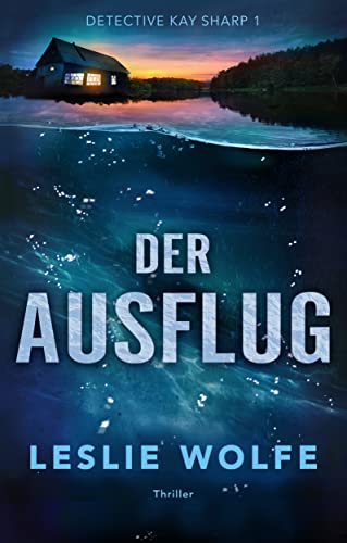 Der Ausflug: Thriller (Detective Kay Sharp 1)