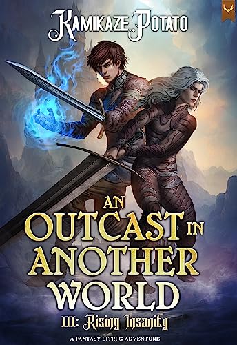 An Outcast in Another World 3: A Fantasy LitRPG Adventure (Book 3 - Rising Insanity)