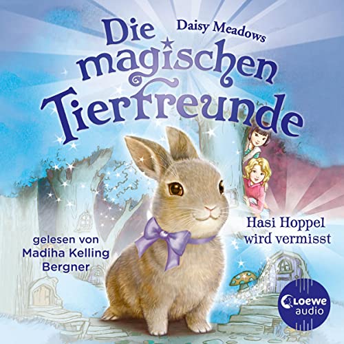 Hasi Hoppel wird vermisst: Die magischen Tierfreunde 1