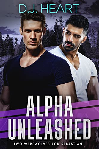 Alpha Unleashed: Two Werewolves for Sebastian
