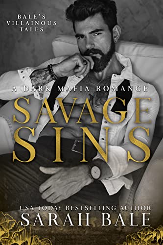 Savage Sins: A Dark Mafia Romance (Bale’s Villainous Tales Book 1)