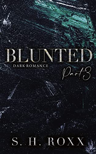 BLUNTED: Part 3