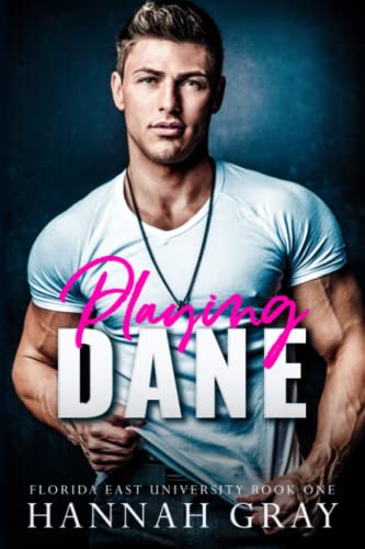 Playing Dane: A Secret Romance (Florida East University, Band 1)