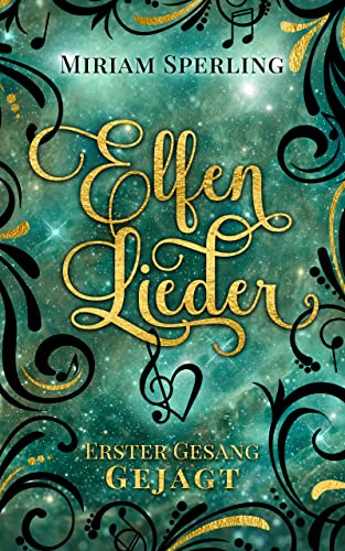 Elfenlieder – Erster Gesang: Gejagt: Packende Romantasy mit einer selbstironischen Protagonistin (Elfenlieder-Reihe 1)