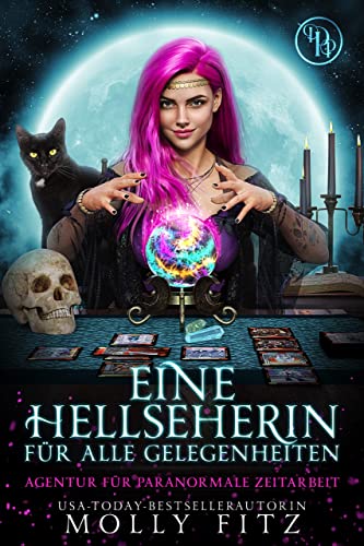 Eine Hellseherin für Alle Gelegenheiten (Agentur Für Paranormale Zeitarbeit 2)