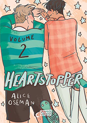 Heartstopper Volume 2 (deutsche Ausgabe): Die schönste Liebesgeschiche des Jahres geht weiter - Die Vorlage zur erfolgreichen Netflix-Serie von Alice Oseman
