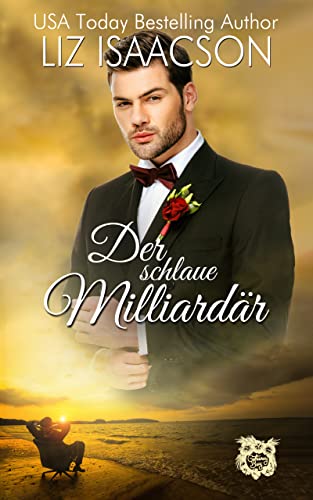 Der schlaue Millardär: Eine süße Strandlektüre (Romanze im Urlaubsresort 1)