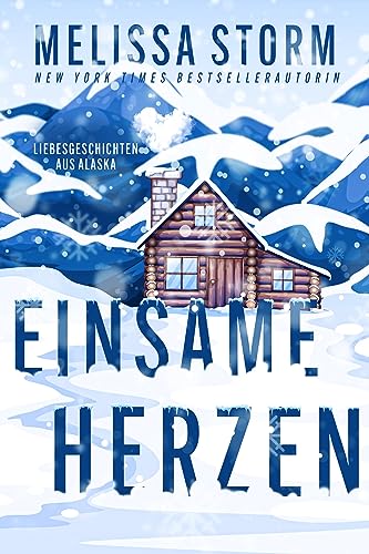 Einsame Herzen (Im Herzen Alaskas 1)