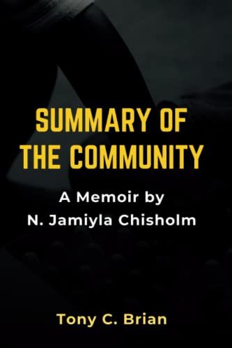 Summary of The Community: A Memoir by N. Jamiyla Chisholm