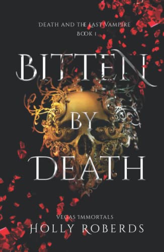 Bitten by Death: Death and the Last Vampire (Vegas Immortals: Death and the Last Vampire, Band 1)