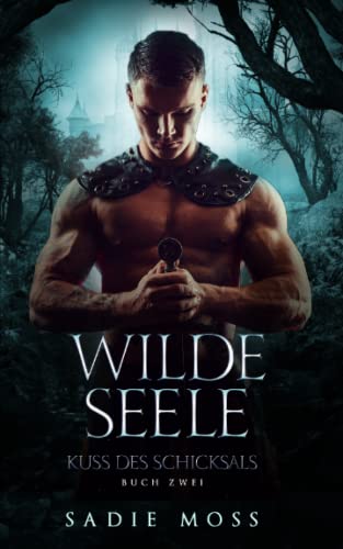 Wilde Seele (Kuss des Schicksals, Band 2)