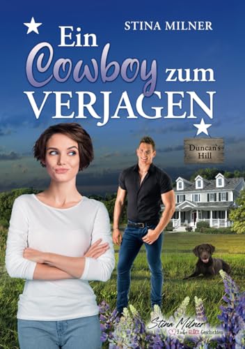 Ein Cowboy zum Verjagen: Ein Duncan's Hill-Roman (HerzLiebeGlück-Geschichten aus Duncan's Hill, Band 2)