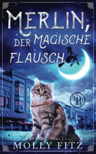 Merlin, der magische Flausch (Merlins Magische Abenteuer, Band 1)