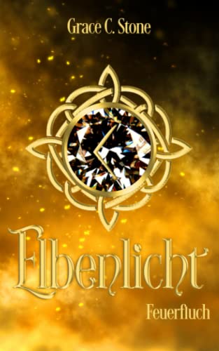 Elbenlicht: Feuerfluch (Elbenlicht-Saga, Band 11)