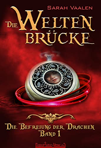Die Befreiung der Drachen (Die Weltenbrücke 1)
