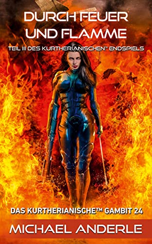 Durch Feuer und Flamme (Das Kurtherianische Gambit 24)