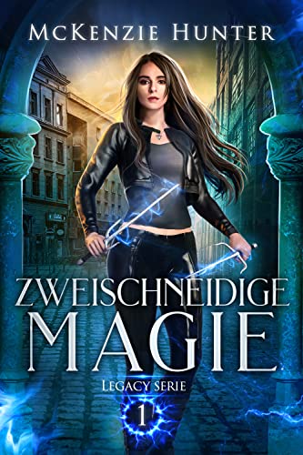 Zweischneidige Magie (Legacy 1)