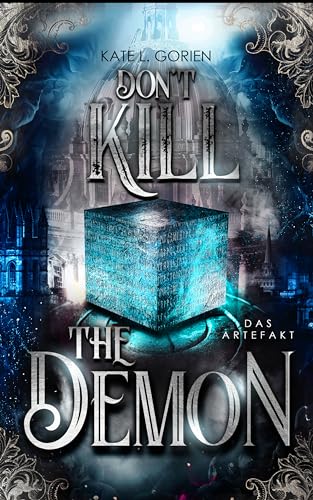 Don't Kill the Demon - Das Artefakt: Mitreißende Urban Fantasy - der Auftakt der Don't Kill Reihe
