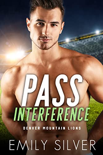 Pass Interference: An Enemies to Lovers Second Chance Romance (The Denver Mountain Lions Book 2)
