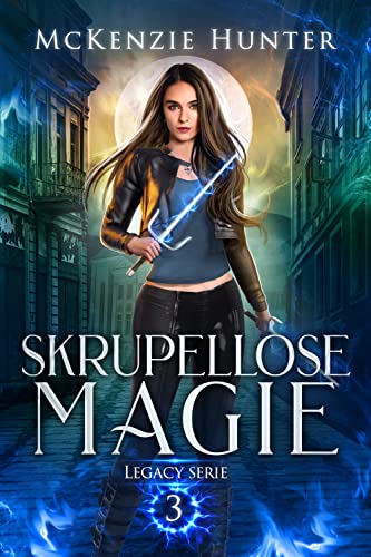 Skrupellose Magie (Legacy 3)