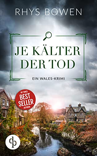 Je kälter der Tod | Ein unterhaltsamer Wales-Krimi mit skurrilen Figuren: Eine Feindschaft mit dem Nachbarort hat tödliche Folgen …