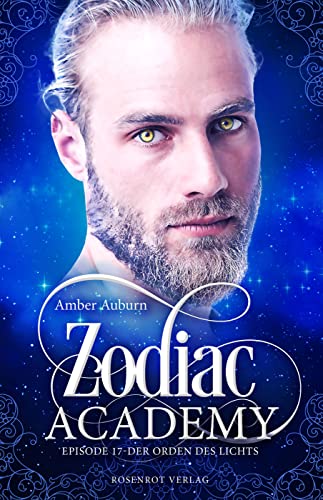 Zodiac Academy, Episode 17 - Der Orden des Lichts: Fantasy-Serie (Die Magie der Tierkreiszeichen)