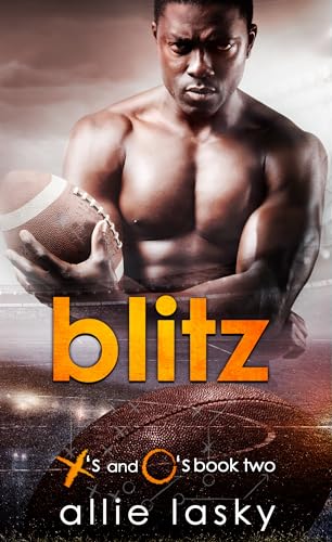 Blitz: a college football second chance romance (X's and O's Book 2)