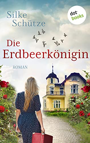 Die Erdbeerkönigin: Roman | Ein bewegender Roman über neue Freunde und das Vergnügen, frischen Wind um die Nase zu spüren