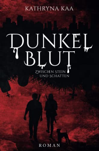Dunkelblut: Zwischen Stein und Schatten