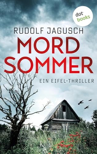 Mordsommer: Ein Eifel-Thriller – »Ein Psychothriller der Extraklasse!«, urteilt die Bild