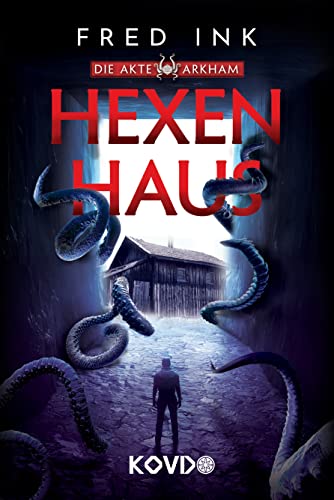 Hexenhaus (Die Akte Arkham 1)