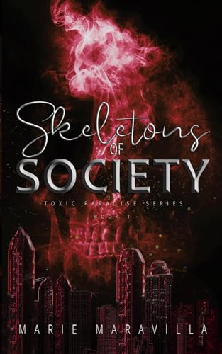 Skeletons of Society: A Toxic Paradise Novel