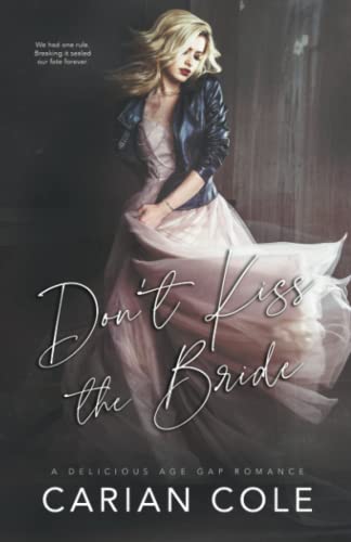 Don't Kiss the Bride - Special Edition: An Age Gap, Marriage of Convenience Romance (Special Edition Paperback Cover)