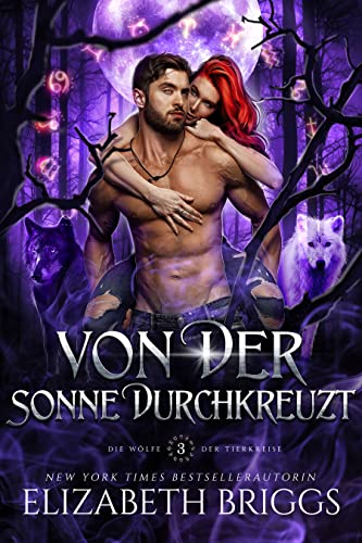 Von Der Sonne Durchkreuzt (Die Wölfe Der Tierkreise 3)
