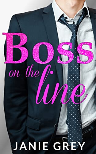 Boss on the Line : A billionaire boss romance