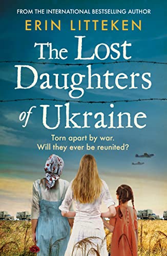 The Lost Daughters of Ukraine: A heartbreaking WW2 historical novel inspired by a true story - From the bestselling author of The Memory Keeper of Kyiv.