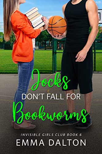 Jocks Don’t Fall For Bookworms (Invisible Girls Club, Book 6)