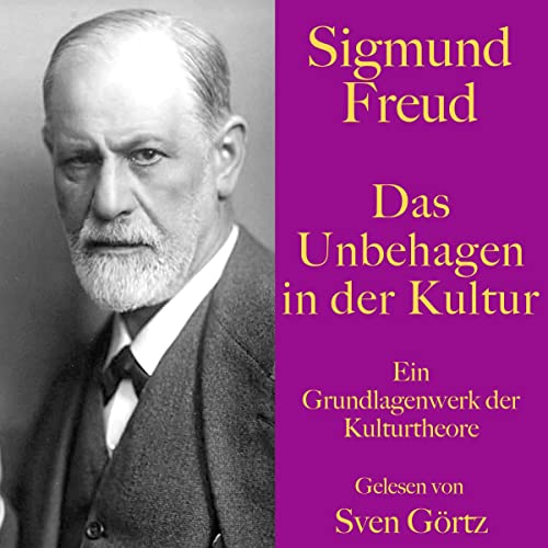 Das Unbehagen in der Kultur: Ein Grundlagenwerk der Kulturtheorie