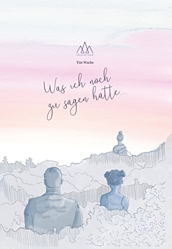 Was ich noch zu sagen hätte ...: Das Hospiz-Buch