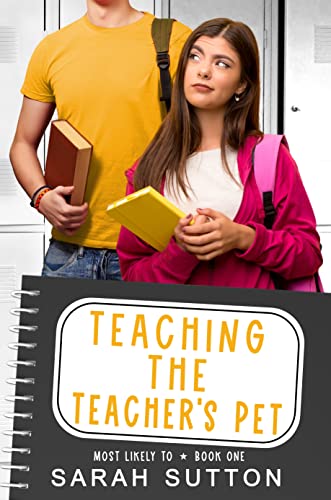 Teaching the Teacher's Pet: A YA Enemies to Lovers Romance (Most Likely To Book 1)