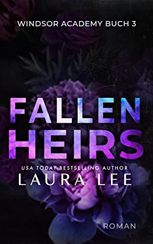 Fallen Heirs: Ein düsterer Highschool-Liebesroman (Windsor Academy German Edition 3)