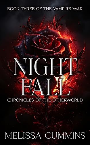 Night Fall: A Dark, Forbidden, Fated Mates, Vampire Romance (Chronicles of The Otherworld: The Vampire War Book 3)