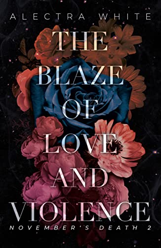 The Blaze of Love and Violence: Dark Romance – Bad Hero Romance (November's Death 2)