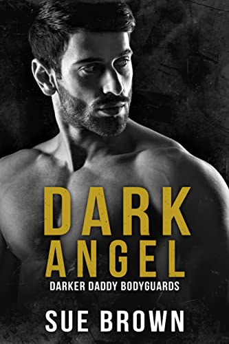 Dark Angel: an M/M Mafia Romance (Darker Daddy Bodyguards Book 4)
